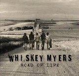Whiskey Myers - Road Of Life (2008) - Country