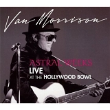 Van Morrison - Astral Weeks: Live at the Hollywood Bowl