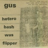 Gus (Canada) - Heterobash Was Flipper