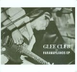 Glee Club - Farawaylands EP