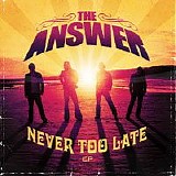 The Answer - Never Too Late