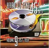 Various artists - Hard To Find 45's On CD: Volume 9 1957-1959