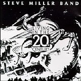 Miller, Steve Band - Living In The 20th Century