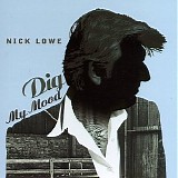 Lowe, Nick - Dig My Mood