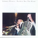 Winter,  Johnny - Nothin' But The Blues