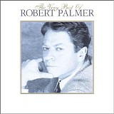 Palmer, Robert - The Very Best Of Robert Palmer