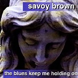 Savoy Brown - The Blues Keep Me Holding On