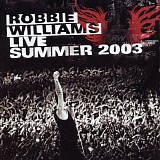 Williams, Robbie - Live Summer 2003