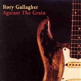 Gallagher, Rory - Against The Grain