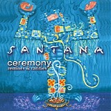 Santana - Ceremony (Remixes & Rarities)