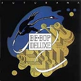 Be Bop Deluxe - Futurama [bonus tracks]