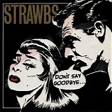 Strawbs - Don't Say Goodbye