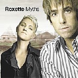 Roxette - Myths CD1