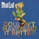 Meatloaf - Couldn't Have Said It Better