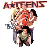 A-Teens - Pop 'til You Drop!