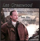 Lee Greenwood - Same River, Different Bridge
