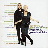 Roxette - Don't Bore Us Get To The Chorus