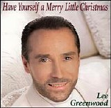 Lee Greenwood - Have Yourself A Merry Little Christmas