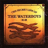 The Waterboys - The Secret Life Of 1981-1985