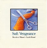 Manfred Manns Earth Band - Soft Vengeance