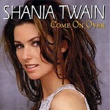 Shania Twain - Come On Over (International Version)