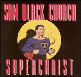 Sam Black Church - Superchrist
