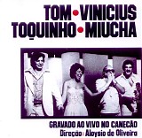 Various artists - Tom-VinÃ­cius-Toquinho-Miucha - Gravado ao Vivo no CanecÃ£o