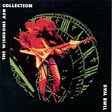 Wishbone Ash - Time Was: The Wishbone Ash Collection