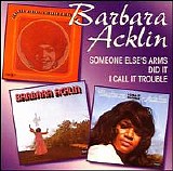 Acklin, Barbara - Someone Else's Arms  (1970) / I Did It(1971)  / I Call It Trouble (1973)