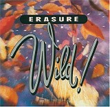 Erasure - Wild!