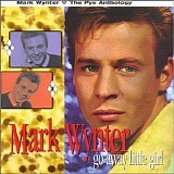 Wynter, Mark - Go Away Little Girl: The Pye Anthology
