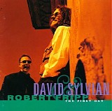Sylvian, David - The First Day w/ Robert Fripp