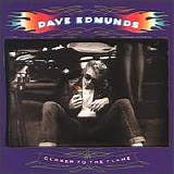 Dave Edmunds - Closer To The Flame