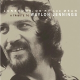 Various Artists - Lonesome, On'ry And Mean: A Tribute to Waylon Jennings