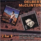 Delbert McClinton - The Jealous Kind / Plain' From The Heart