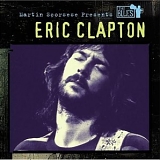 Eric Clapton - Martin Scorsese Presents The Blues: Eric Clapton