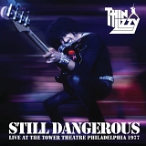 Thin Lizzy - Still Dangerous: Live At Tower Theatre Philadelphia 1977