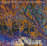 Current 93 - Where The Long Shadows Fall (Beforetheinmostlight)
