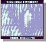 Nocturnal Emissions - Viral Shedding