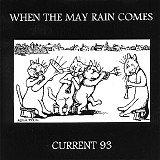 Current 93 - When The May Rain Comes
