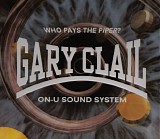 Gary Clail & On-U Sound System - Who Pays the Piper?