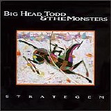 Big Head Todd and the Monsters - Strategem