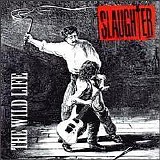Slaughter - The Wild Life (remastered)