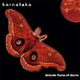 Karnataka - Delicate Flame Of Desire