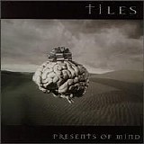 Tiles - Presents Of Mind