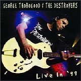 George Thorogood - Live In '99