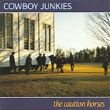 Cowboy Junkies - The Caution Horses