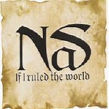 Nas - If I Ruled the World