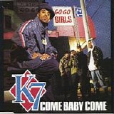 K7 - Come Baby Come
