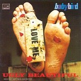 Baby Bird - Ugly Beautiful